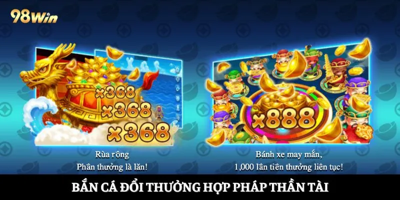 Bắn cá đổi thưởng hợp pháp Thần Tài