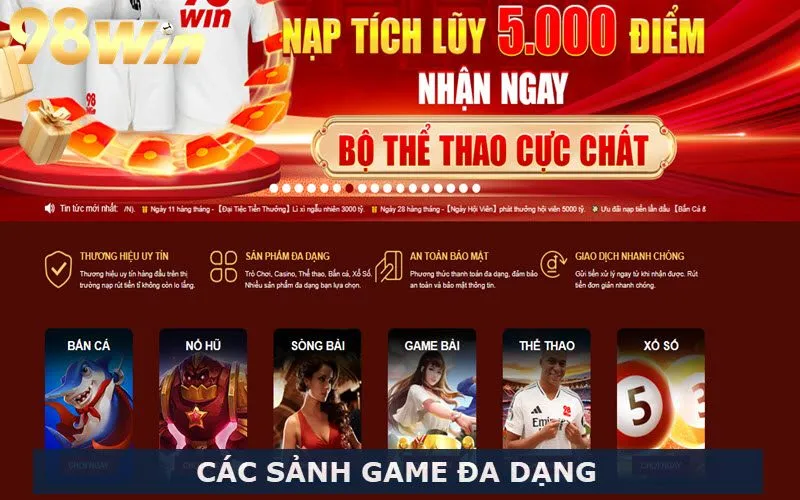 Các sảnh game đa dạng, thưởng hấp dẫn tại 98Win