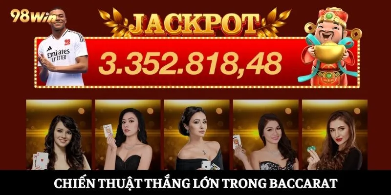 Chiến thuật thắng lớn trong Baccarat