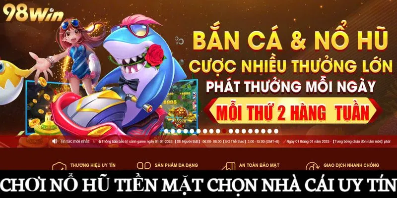 Chơi nổ hũ tiền mặt chọn nhà cái uy tín