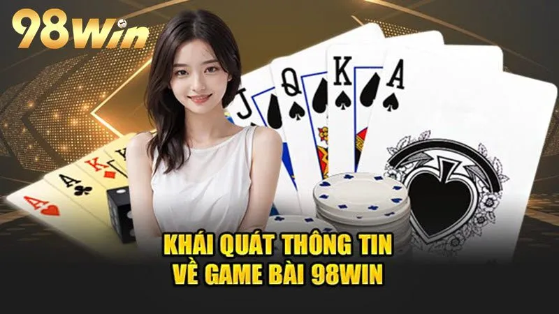 Game bài 98Win gây ấn tượng với chất lượng sản phẩm cao