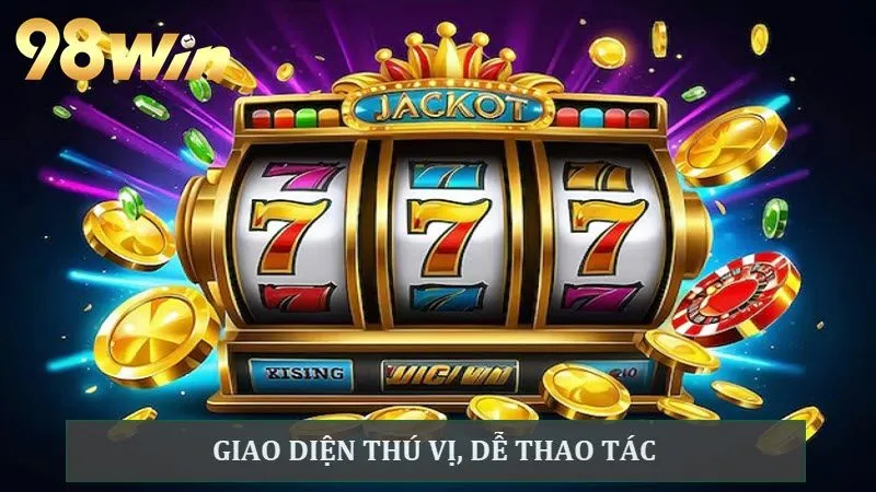 Đặc Điểm Nổi Bật Của Sảnh Nổ Hũ 98win