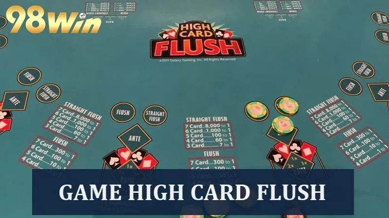 Bật mí thông tin trò chơi High Card Flush 98win