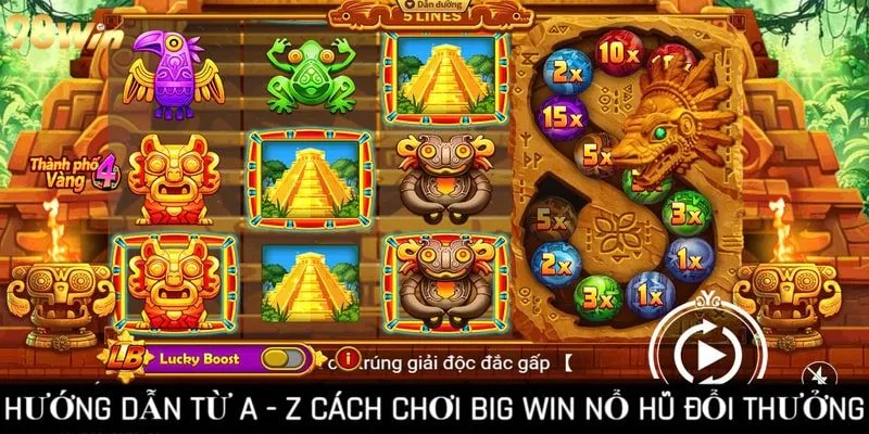 Hướng dẫn từ A - Z cách tham gia chơi Big Win nổ hũ