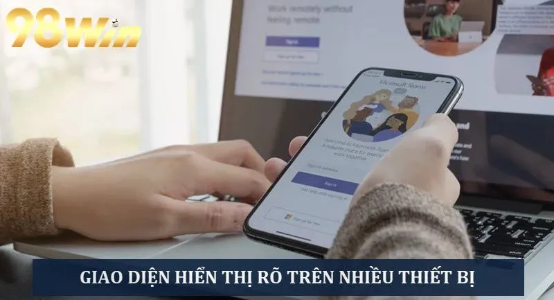 Giao diện dễ xem trên nhiều thiết bị khác nhau