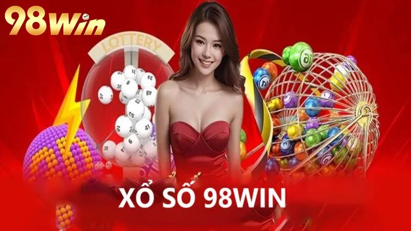 Thông tin cơ bản sảnh Xổ số 98Win cho anh em