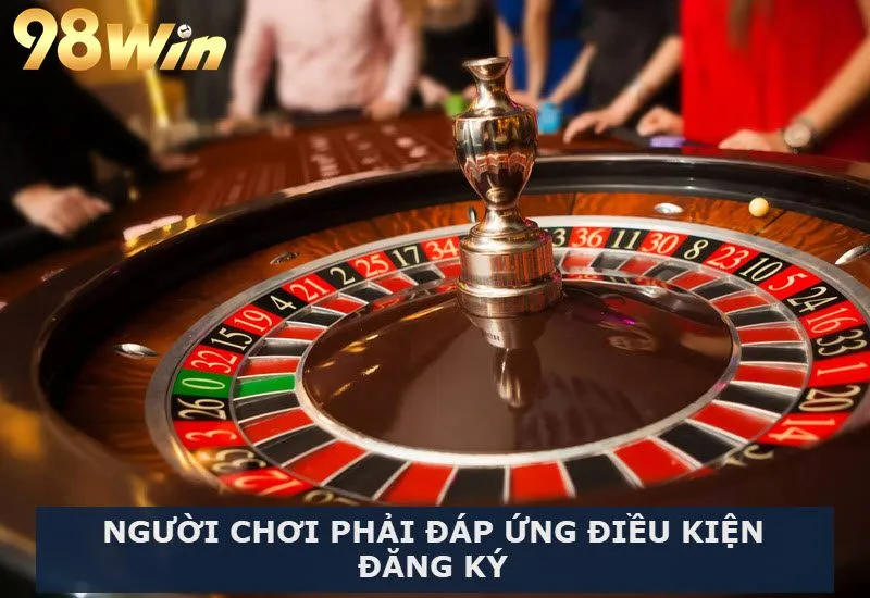 Người chơi phải đáp ứng các điều kiện để tạo account 98win