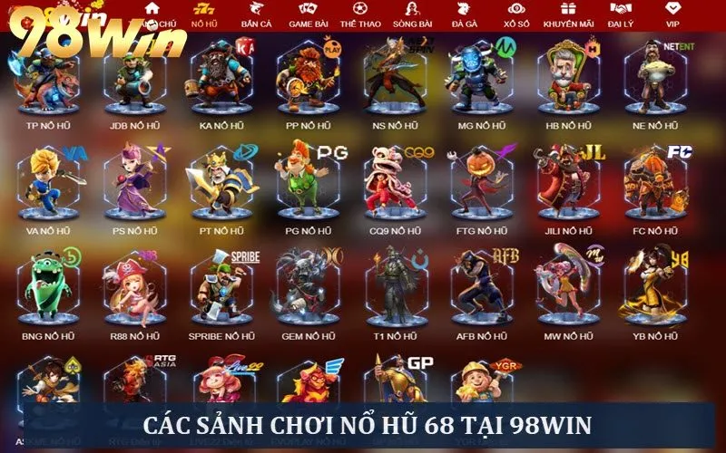 Các sân chơi hũ 68 uy tín nhất tại nhà cái 98Win